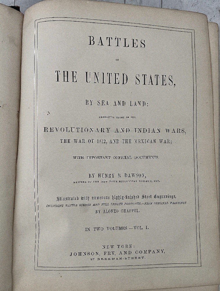 BATTLES OF THE UNITED STATES BY SEA AND LAND Henry B. Dawson Vol I & II, 1858