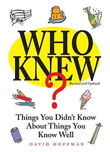 Who Knew Things You Didnt Know About Things You Know Well – Hardcover – GOOD
