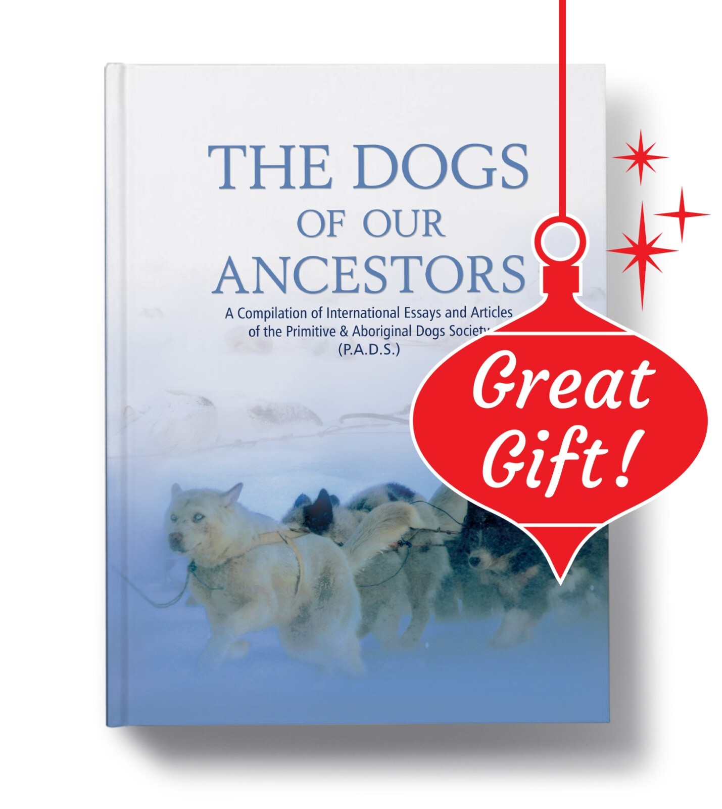 Book:The Dogs of Our Ancestors. A Compilation of International Essays & Articles