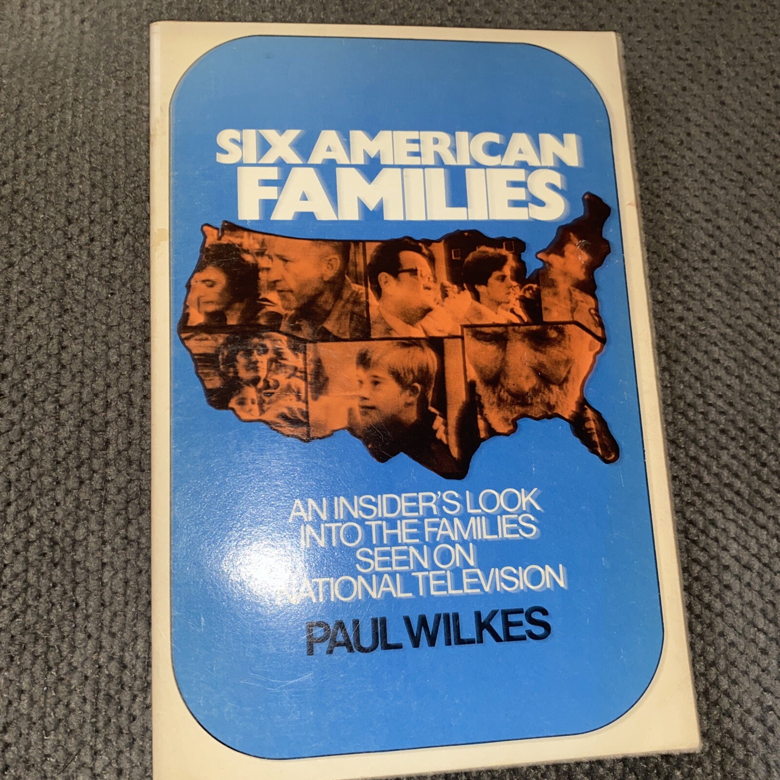 SIX AMERICAN FAMILIES By Paul Wilkes