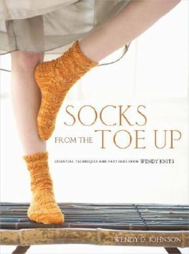 Socks from the Toe Up: Essential Techniques and Patterns from Wendy Knits – GOOD