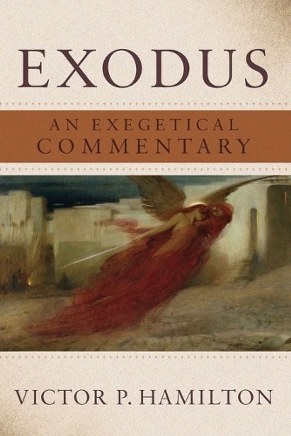 Exodus: An Exegetical Commentary by Victor P. Hamilton (English) Paperback Book