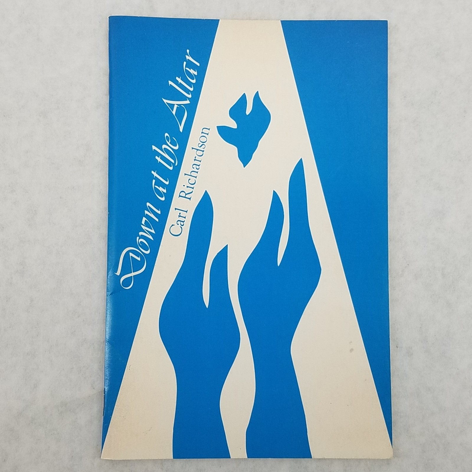 Down at the Alter – 1974 Church of God Stapled Softcover by Carl Richardson