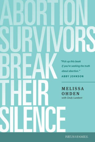 Abortion Survivors Break Their Silence – Paperback By Ohden, Melissa – VERY GOOD