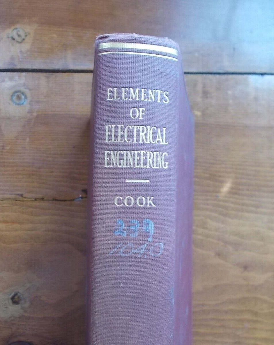 ELEMENTS OF ELECTRICAL ENGINEERING By Cook 1929 9″x6″ 584 pages HC nice