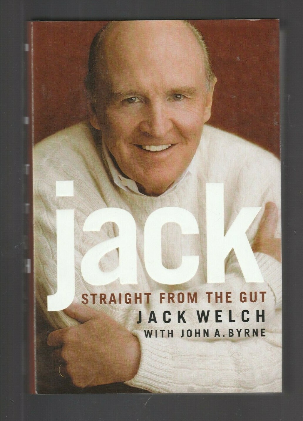 Jack : Straight from the Gut by John A. Byrne & Jack W. Welch (2001, HC), Signed