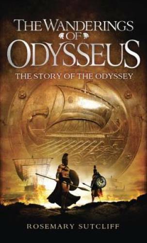 The Wanderings of Odysseus: The Story of the Odyssey – GOOD