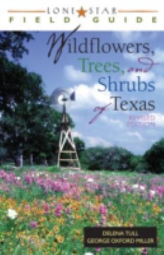 Lone Star Field Guide to Wildflowers, Trees, and S
