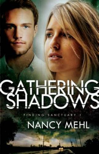 Gathering Shadows (Finding Sanctuary) – Paperback By Mehl, Nancy – GOOD