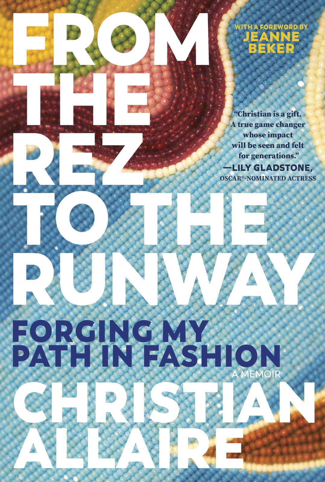 From the Rez to the Runway: Forging My Path in Fashion by Allaire