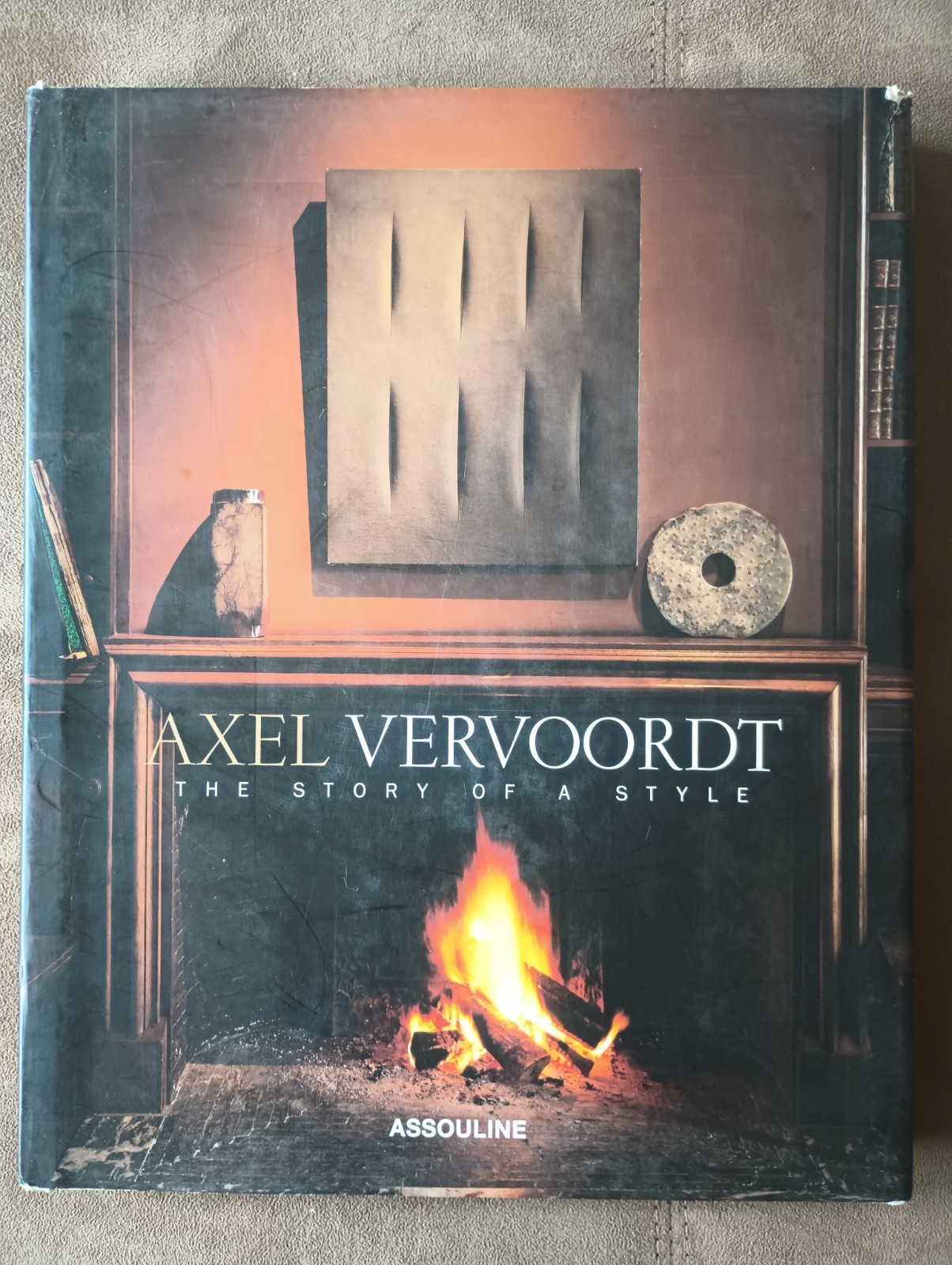 AXEL VERVOORDT THE STORY OF A STYLE MEREDITH ETHERINGTON Hardcover