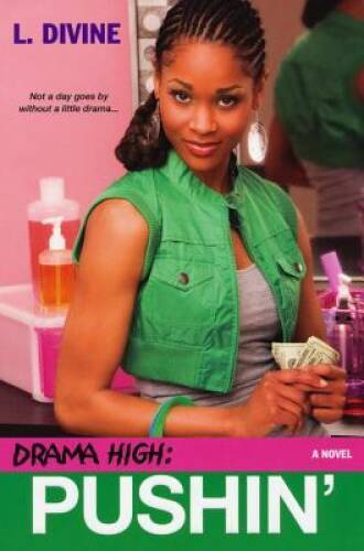 Drama High: Pushin’ – Paperback By Divine, L. – GOOD