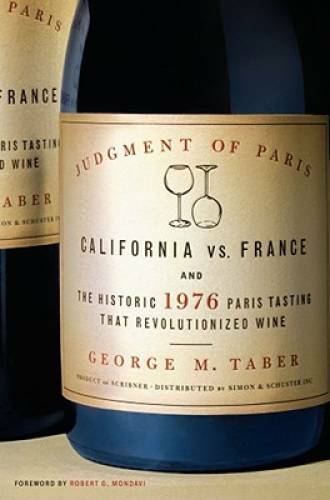 Judgment of Paris: California vs. France & the Historic 1976 Paris Tastin – GOOD