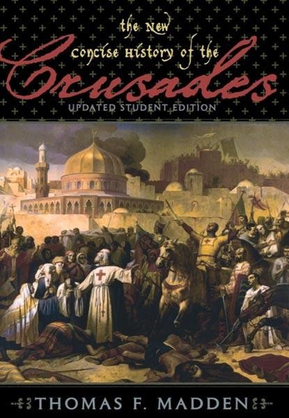 The New Concise History of the Crusades Thomas F. Madden 2005 Hardcover Medieval