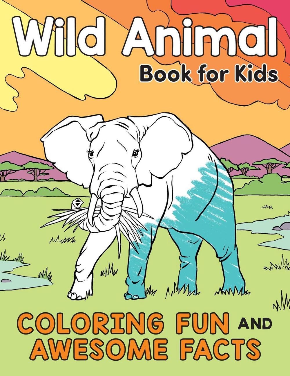 Wild Animal Book for Kids: Coloring Fun and Awesome Facts by Katie Henries-Meisn