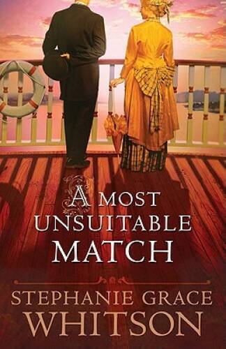 A Most Unsuitable Match – Paperback By Whitson, Stephanie Grace – VERY GOOD