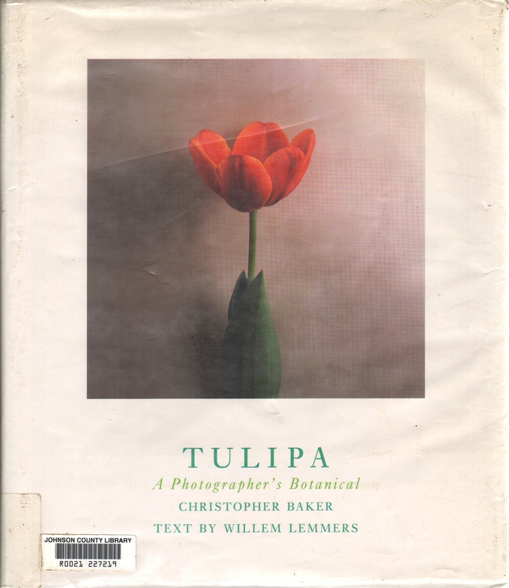 Tulipa: A Photographer’s Botanical By Lemmers, Willem And Sweeney, Emma And
