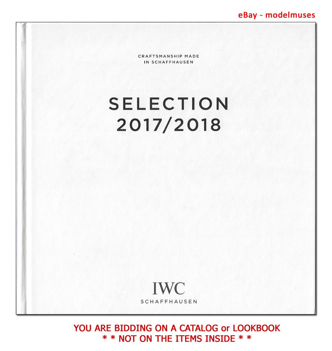 IWC SCHAFFHAUSEN Luxury Watch HARDCOVER CATALOG 2017 2018 – 138 Pages