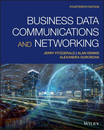 Business Data Communications and Networking by FitzGerald, Jerry, Dennis, Alan,