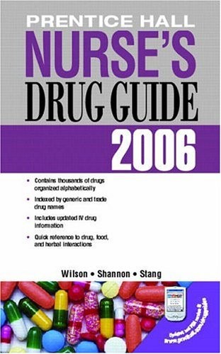 PRENTICE HALL NURSE’S DRUG GUIDE 2006 (PEARSON NURSE’S By Billie Ann Wilson VG
