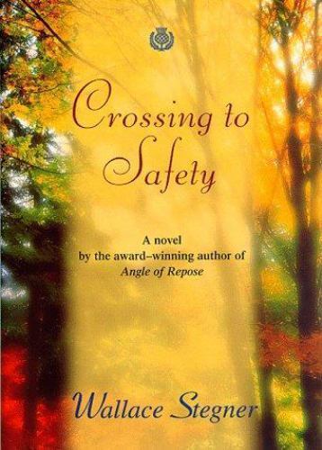 Crossing to Safety by Stegner, Wallace Earle