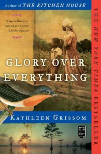 Glory over Everything – Paperback By Grissom, Kathleen – GOOD