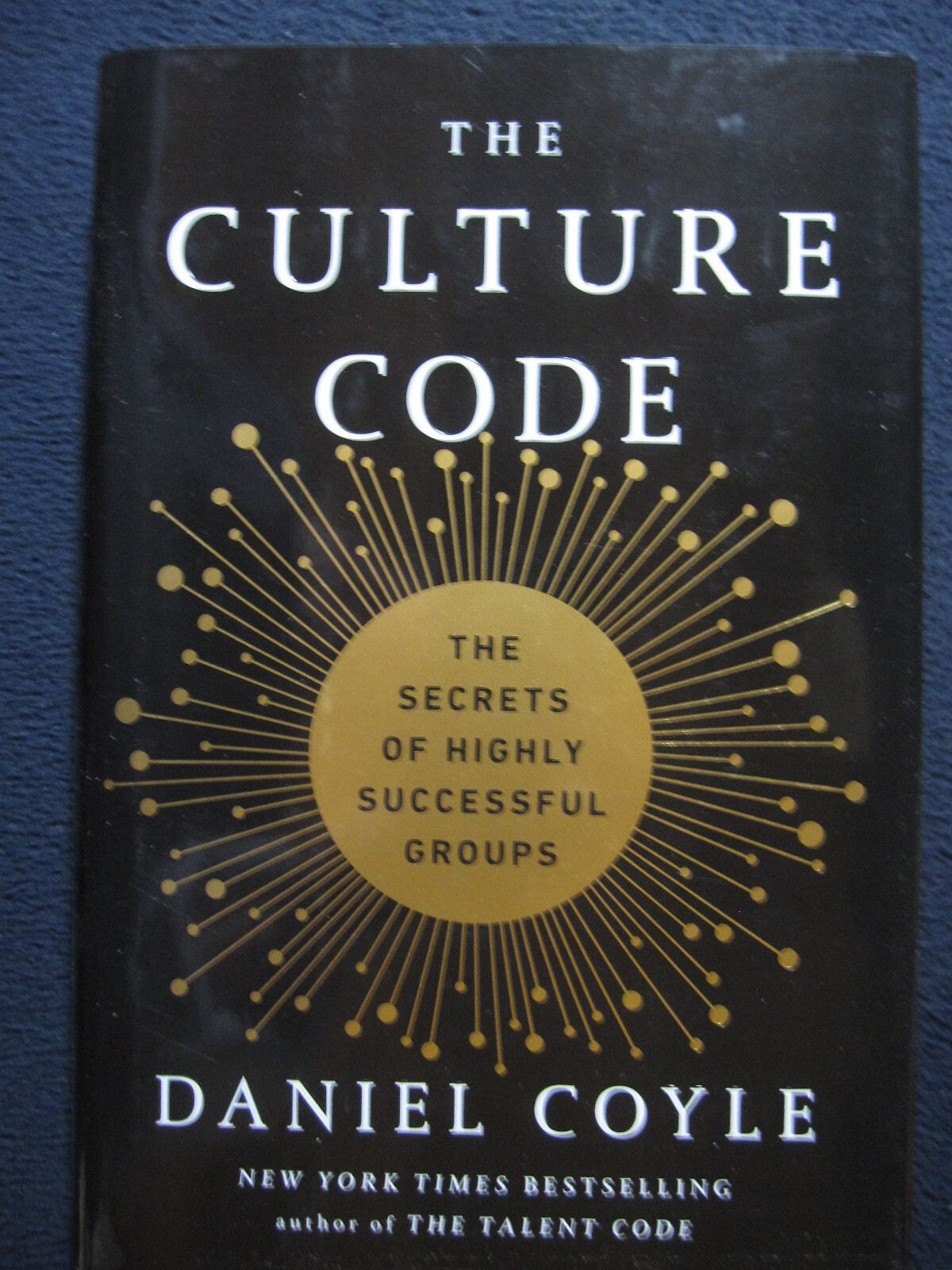The Culture Code: The Secrets of Highly Successful Groups [Hardcover] Coyle, D..