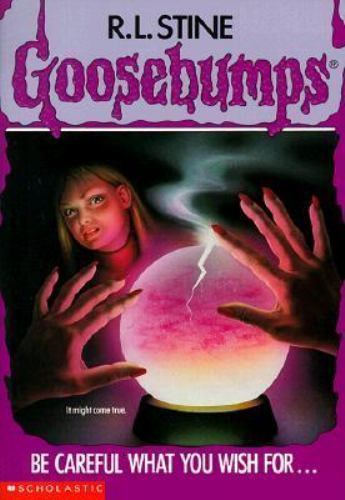 Be Careful What You Wish For… (Goosebumps, No. 12) by R. L. Stine