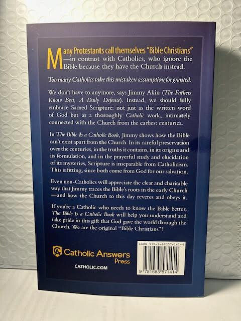 The Bible Is a Catholic Book by Jimmy Akin (new) : Embrace Sacred Scripture!