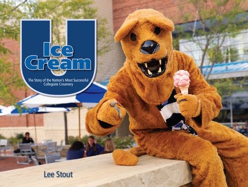 ICE CREAM U: THE STORY OF THE NATION’S MOST SUCCESSFUL By Lee Stout – Hardcover