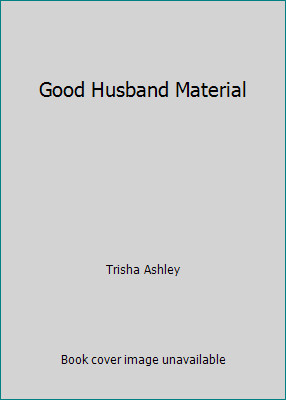 Good Husband Material by Trisha Ashley