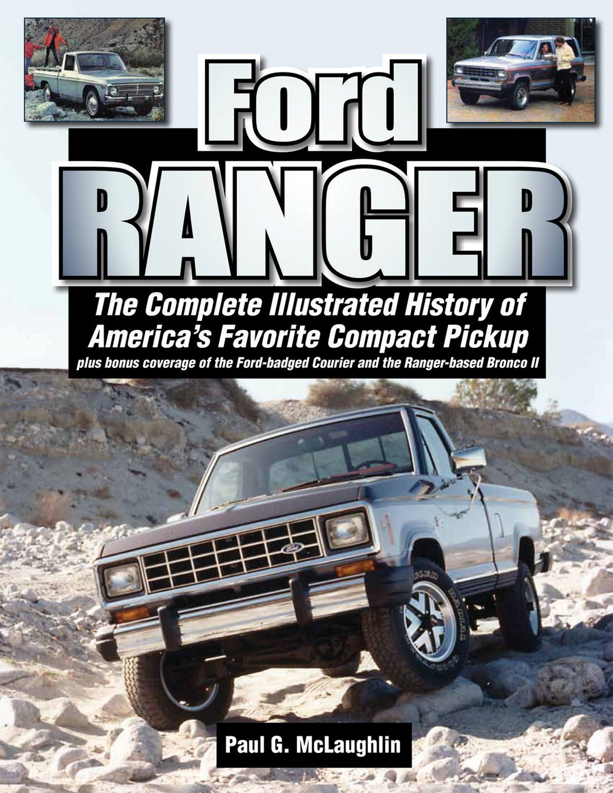 FORD Ranger The Complete Illustrated History of America’s Favorite Compact