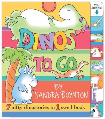 Dinos To Go : 7 Nifty Dinosaurs in 1 Swell Book – Board book – GOOD