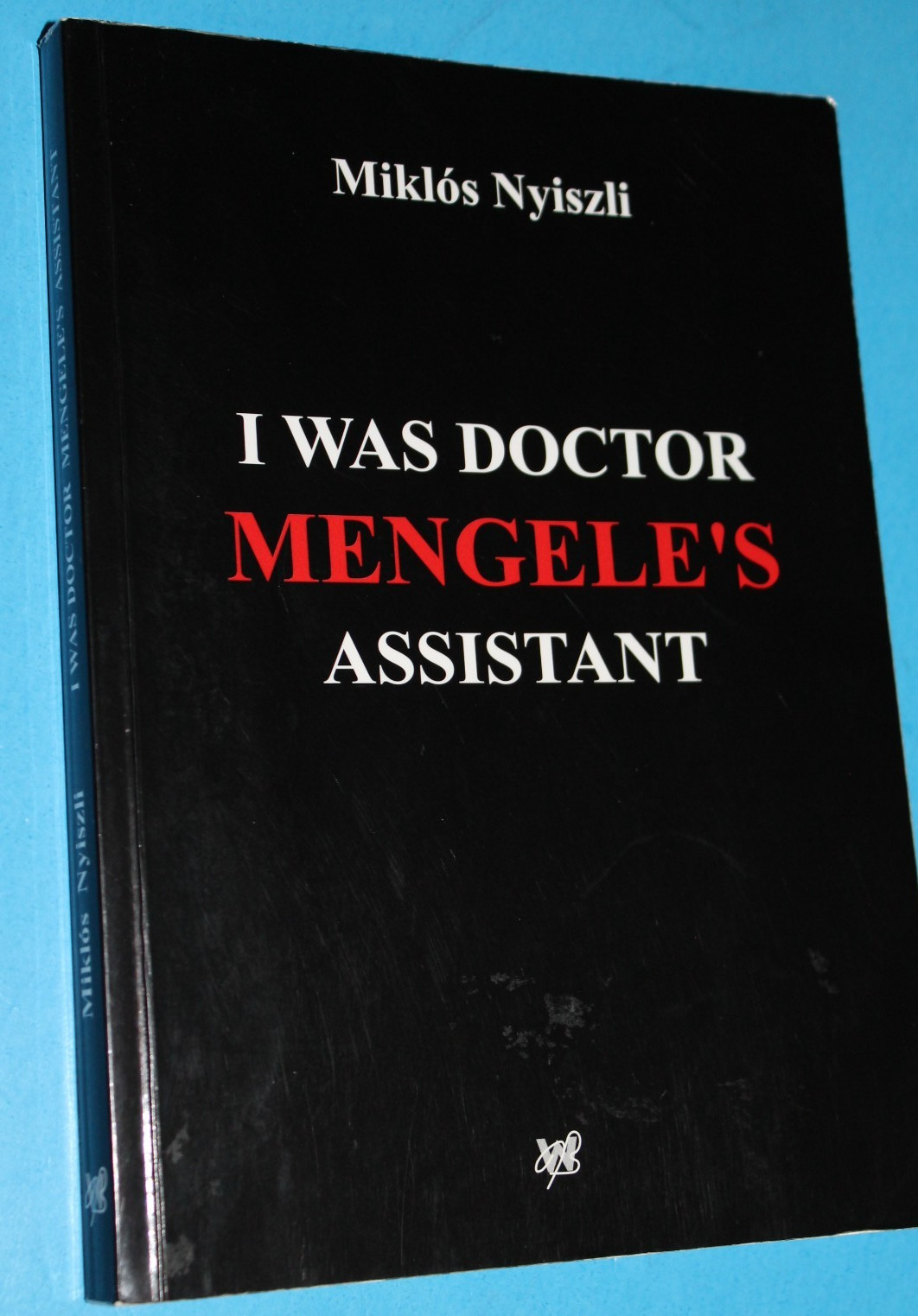 I WAS DOCTOR MENGELE’S ASSISTANT by Miklos Nyiszli (2010 TPB) Auschwitz