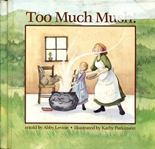 Too Much Mush! Library Binding Abby Levine