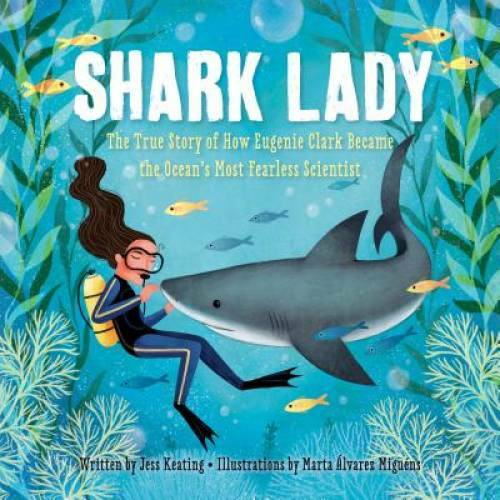 Shark Lady: The True Story of How Eugenie Clark Became the Ocean’s Most F – GOOD