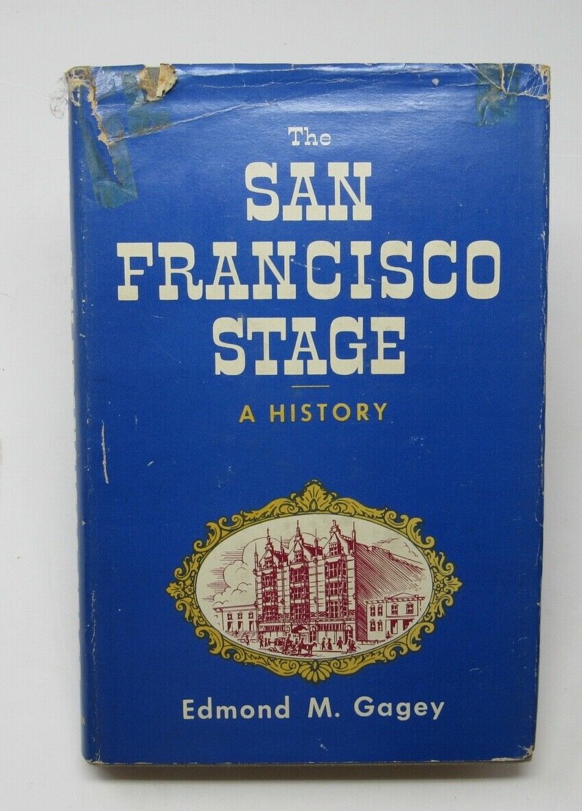 1950 The San Francisco Stage by Edmond Gagey FIRST EDITION HC/DJ Illstd Theatre