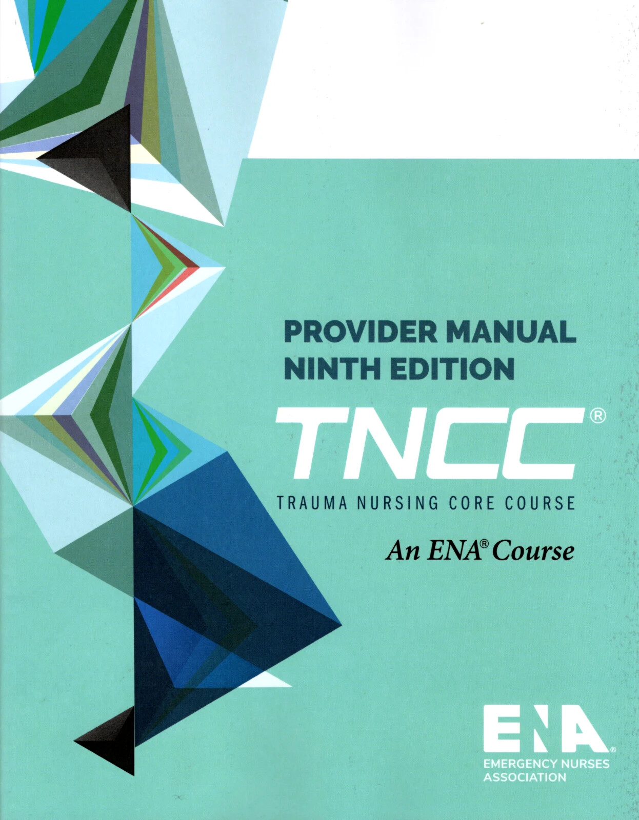 Trauma Nursing Core Course TNCC 9th Edition Provider Manual, Hardcopy