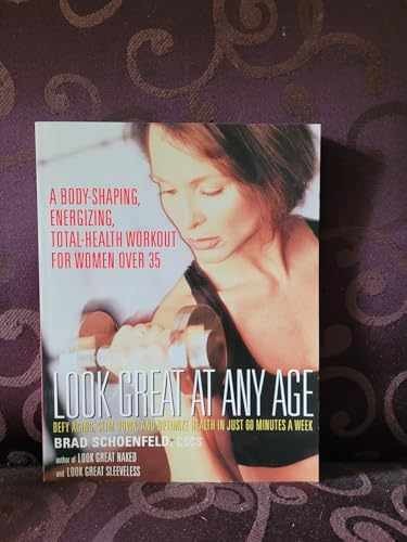 Look Great at any Age – Paperback, by Schoenfeld Brad – Very Good