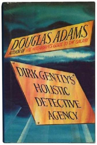 Dirk Gently’s Holistic Detective Agency by Douglas Adams
