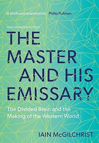 The Master and His Emissary: The – Paperback, by McGilchrist Iain – Very Good