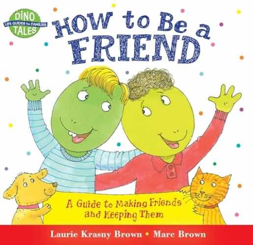 How to Be a Friend: A Guide to – Paperback, by Krasny Brown Laurie – Very Good x