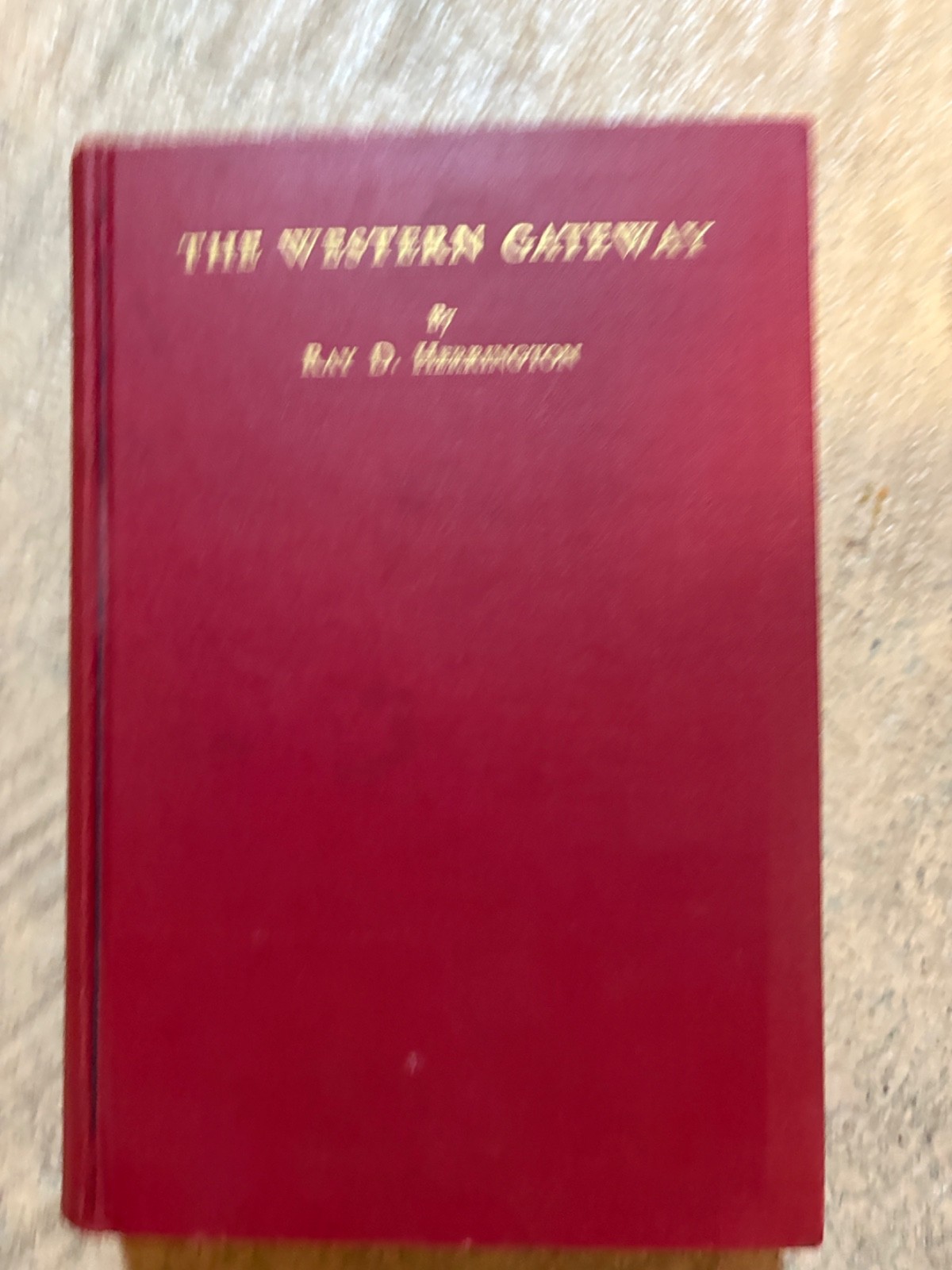 The Western Gateway A tale of the Birth Years of the Republic by Herrington 1944