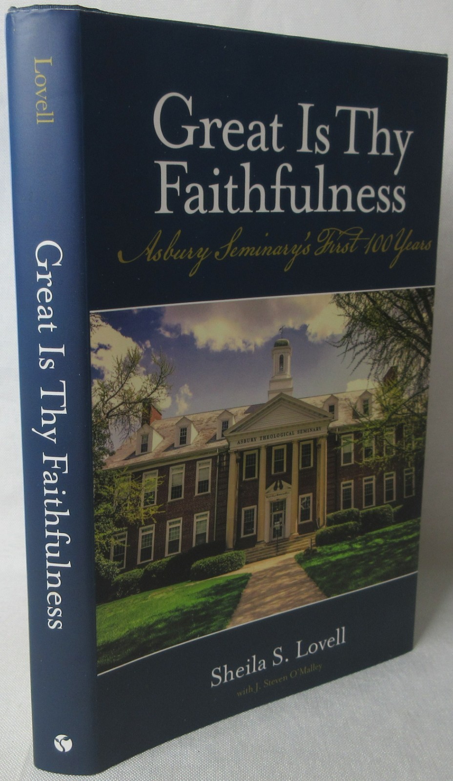 Great Is Thy Faithfulness Sheila S. Lovell Asbury Seminary’s First 100 Years