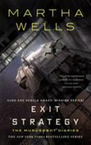 Exit Strategy: The Murderbot Diaries, Wells, Martha, 9781250191854