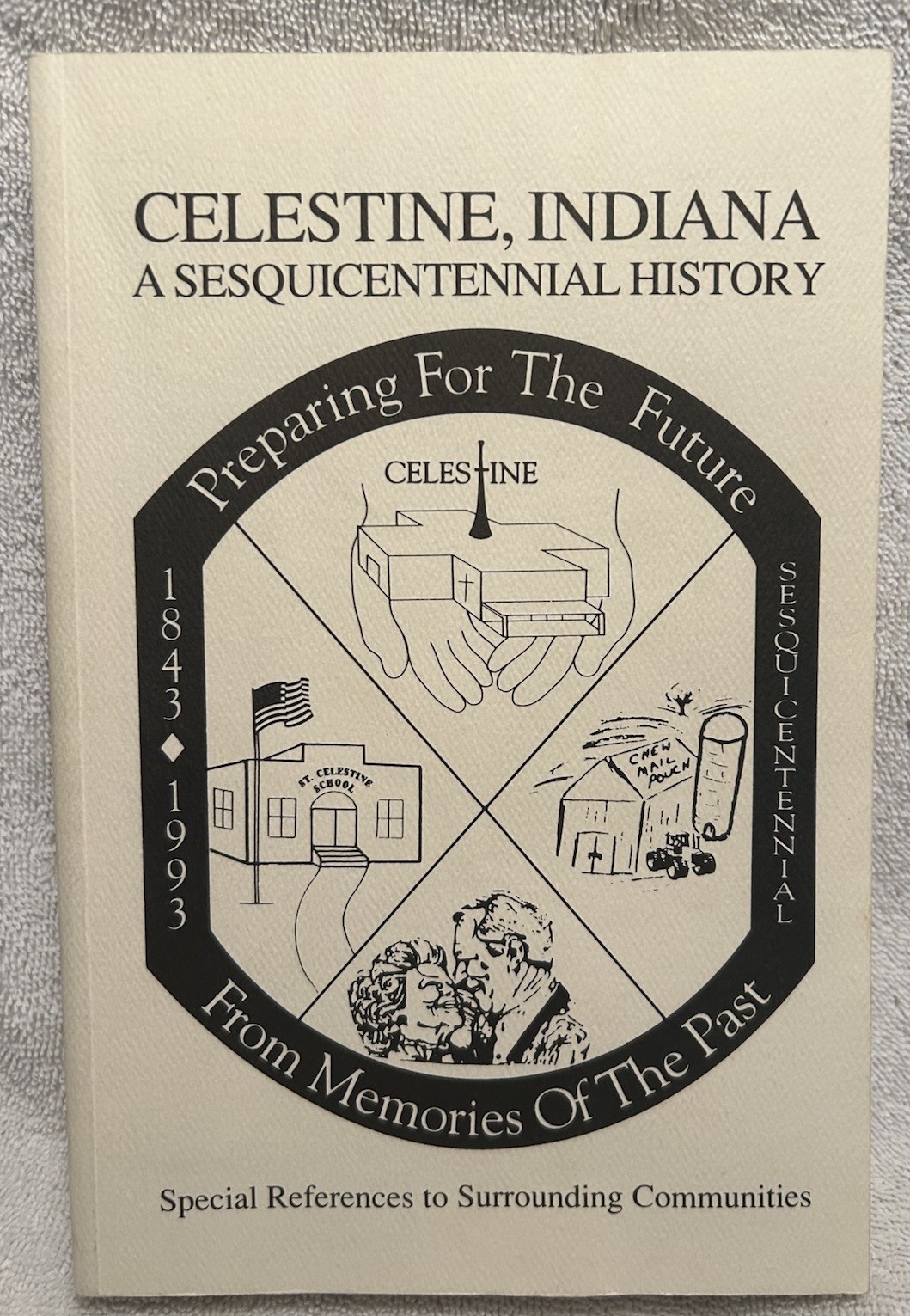 Vtg. Book Celestine, Indiana, A Sesquicentennial History 1843-1993, 302 Pages