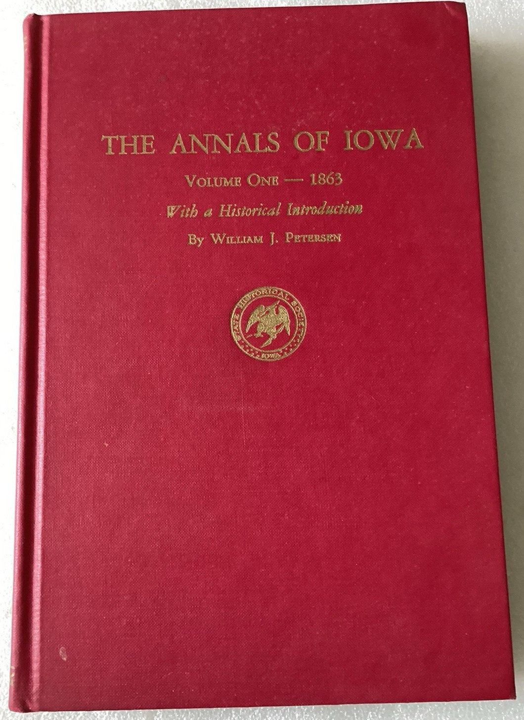 THE ANNALS OF IOWA Volume One: 1863/VERY GOOD 1964 HC FACSIMILE OF 1863 ORIGINAL