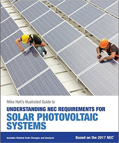 Mike Holt’s Illustrated Guide to Understanding NEC Requirements for Solar Ph…