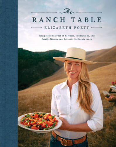 The Ranch Table: Recipes from a Year of Harvests, Celebrations, and – VERY GOOD