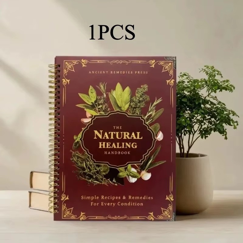 The Natural Healing Handbook, Spiral-Bound Guide For Herbal Remedies And Natural